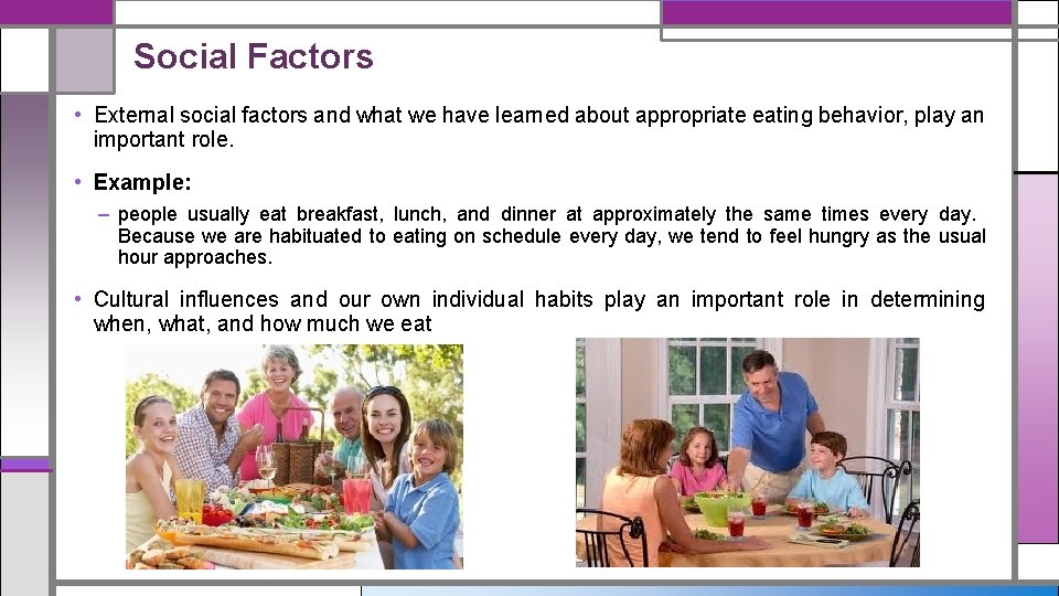 Social Factors • External social factors and what we have learned about appropriate eating