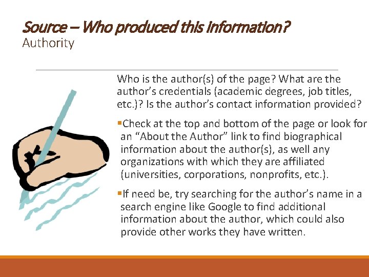 Source – Who produced this information? Authority Who is the author(s) of the page?