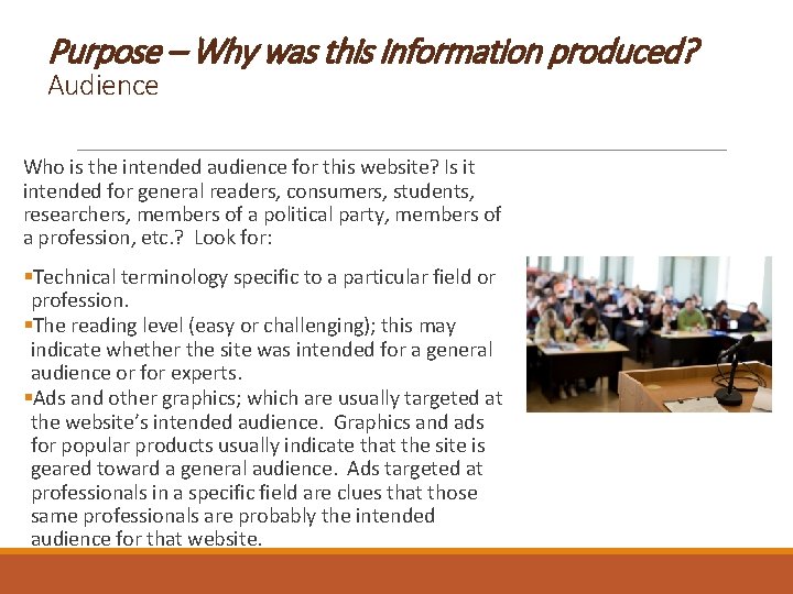 Purpose – Why was this information produced? Audience Who is the intended audience for