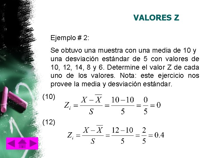 VALORES Z Ejemplo # 2: Se obtuvo una muestra con una media de 10