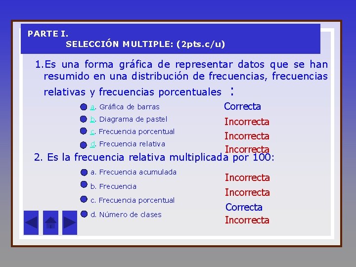 PARTE I. SELECCIÓN MULTIPLE: (2 pts. c/u) 1. Es una forma gráfica de representar