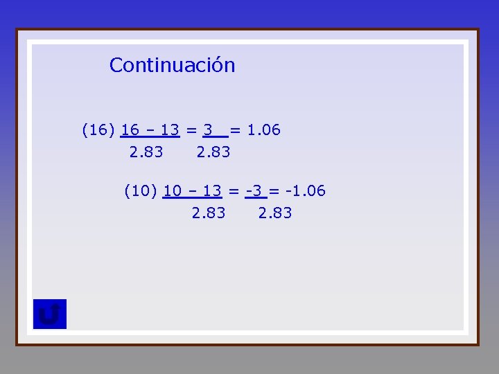 Continuación (16) 16 – 13 = 1. 06 2. 83 (10) 10 – 13