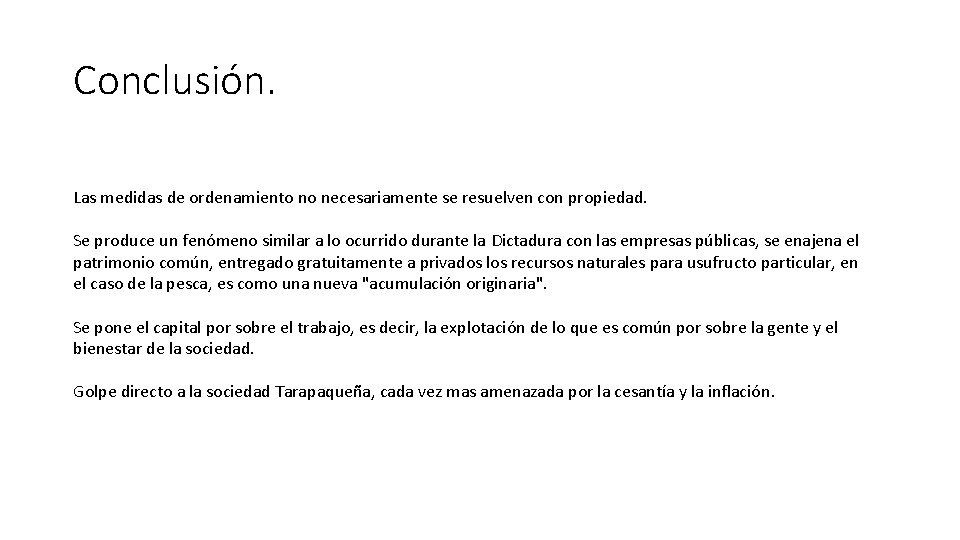 Conclusión. Las medidas de ordenamiento no necesariamente se resuelven con propiedad. Se produce un
