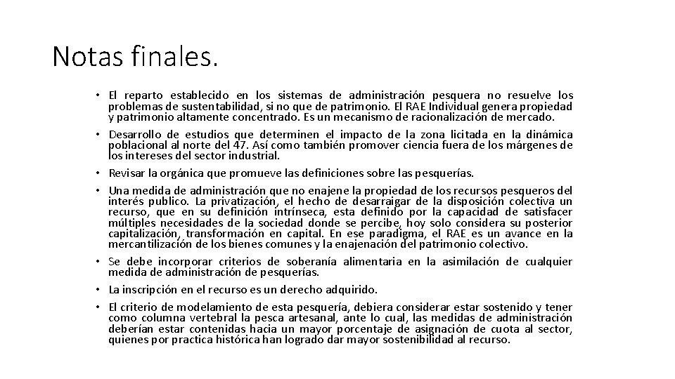 Notas finales. • El reparto establecido en los sistemas de administración pesquera no resuelve