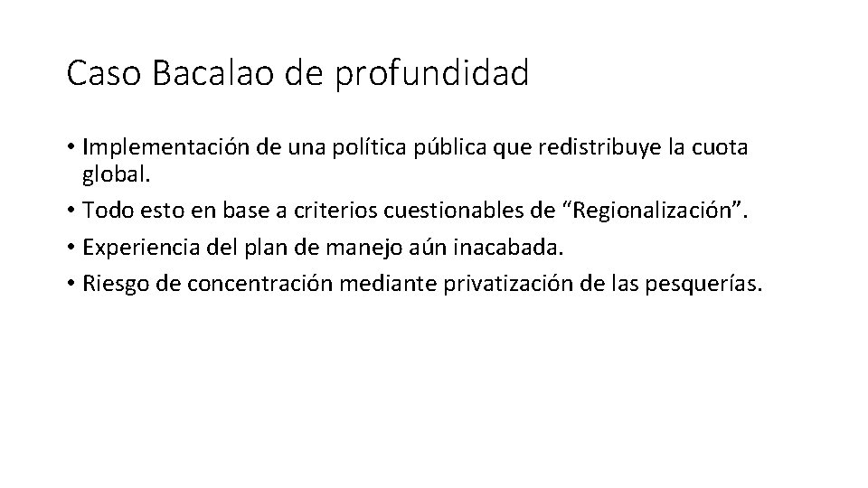 Caso Bacalao de profundidad • Implementación de una política pública que redistribuye la cuota