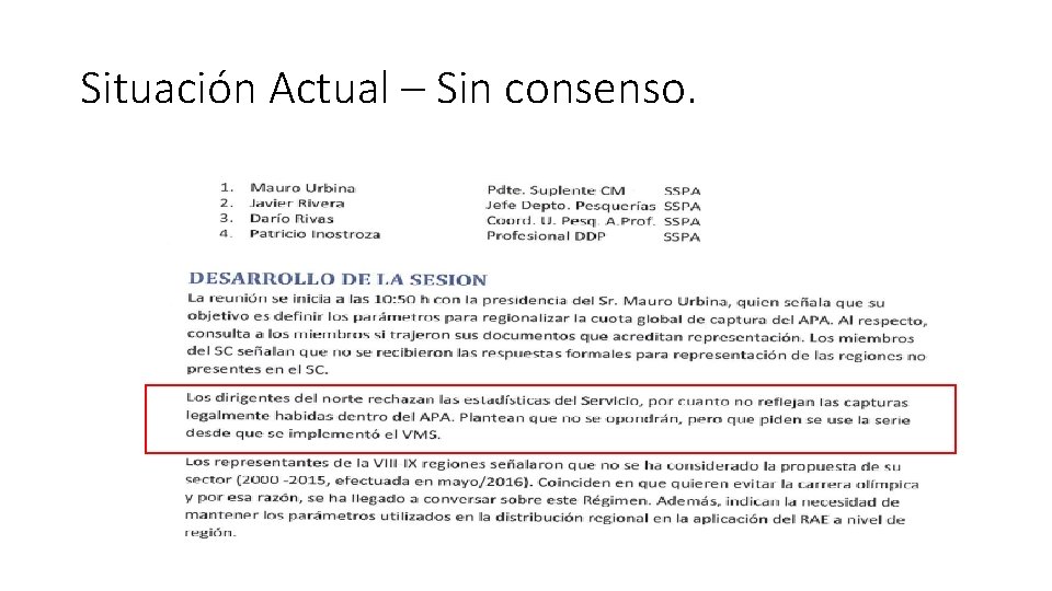 Situación Actual – Sin consenso. 