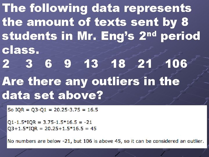 The following data represents the amount of texts sent by 8 students in Mr.