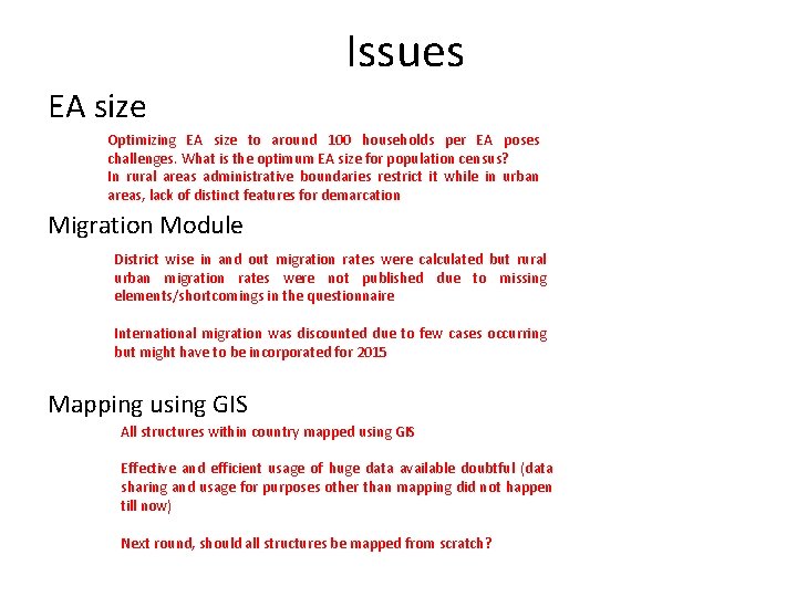 Issues EA size Optimizing EA size to around 100 households per EA poses challenges.