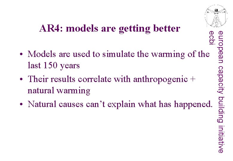 european capacity building initiative ecbi AR 4: models are getting better • Models are