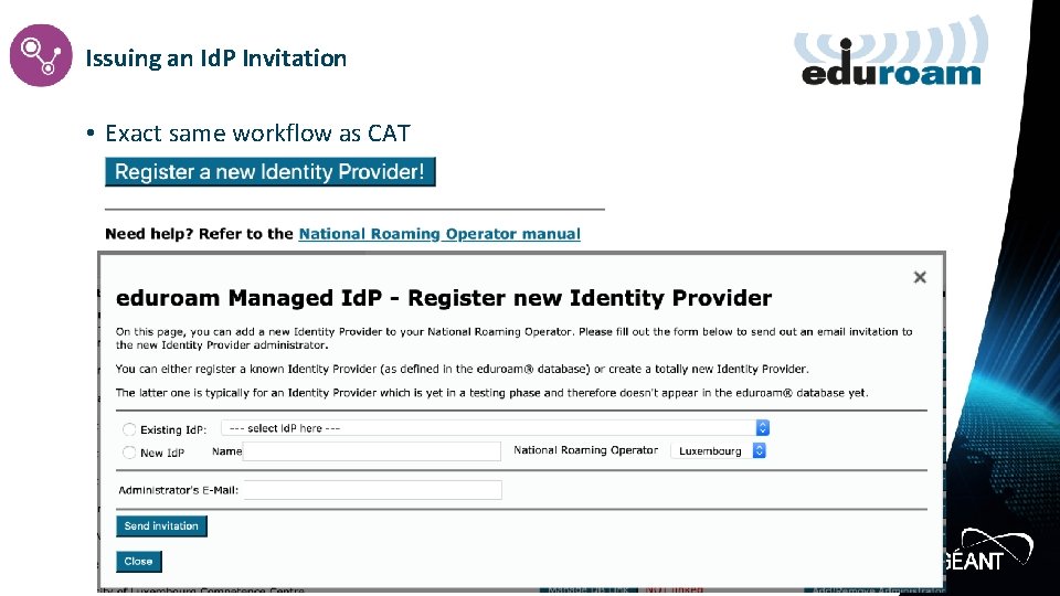 Issuing an Id. P Invitation • Exact same workflow as CAT www. geant. org