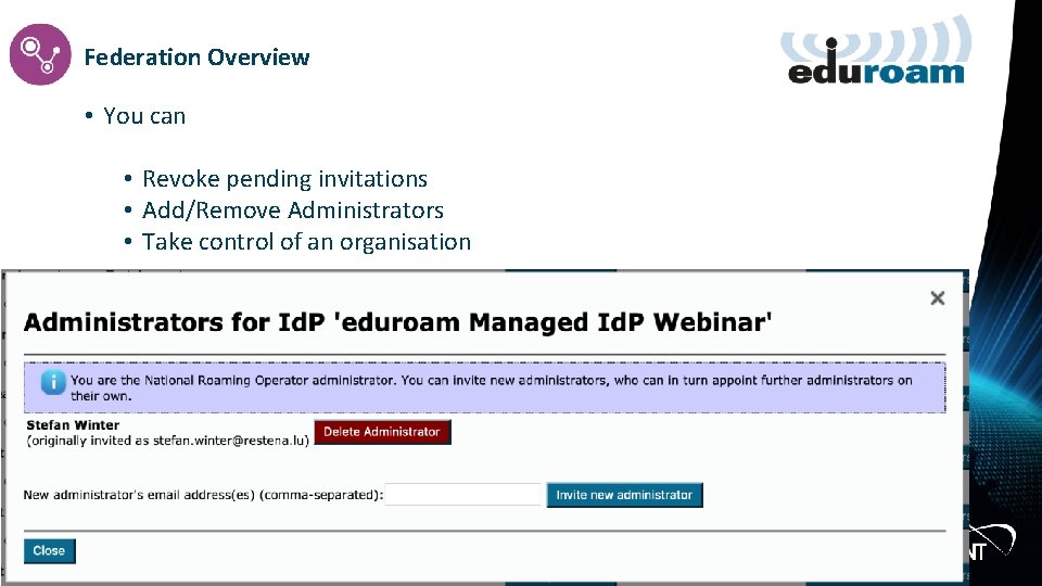 Federation Overview • You can • Revoke pending invitations • Add/Remove Administrators • Take