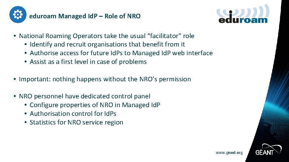 eduroam Managed Id. P – Role of NRO • National Roaming Operators take the