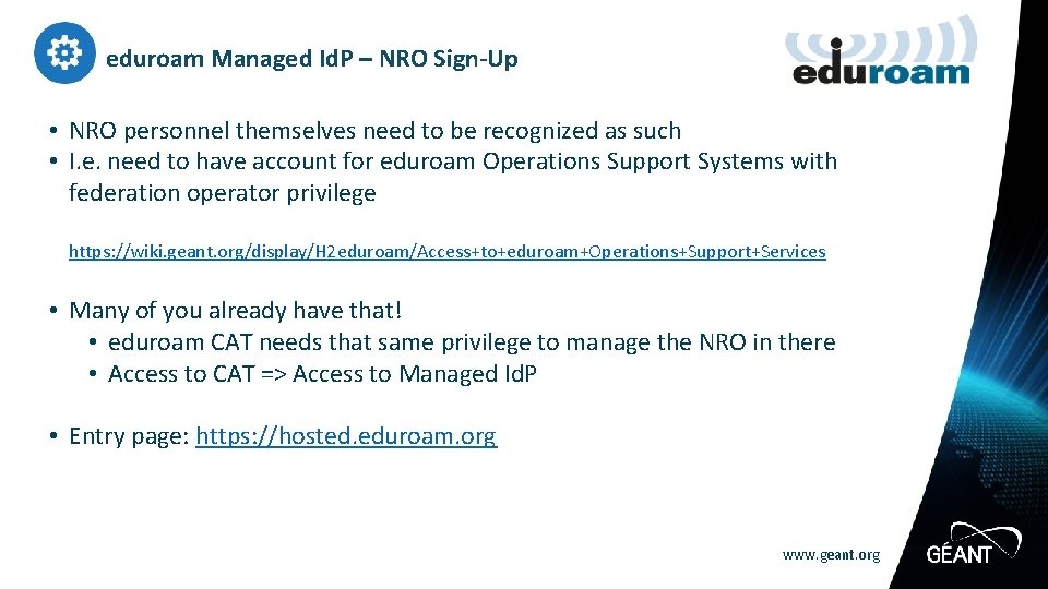 eduroam Managed Id. P – NRO Sign-Up • NRO personnel themselves need to be