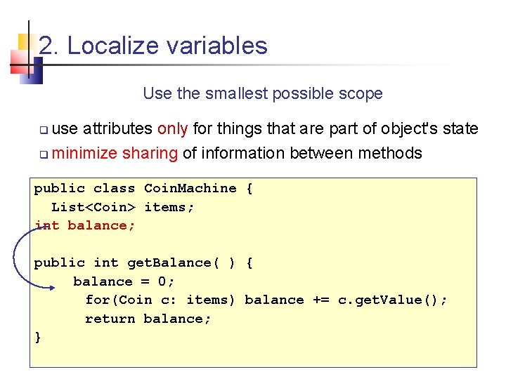 2. Localize variables Use the smallest possible scope use attributes only for things that 2. Localize variables Use the smallest possible scope use attributes only for things that
