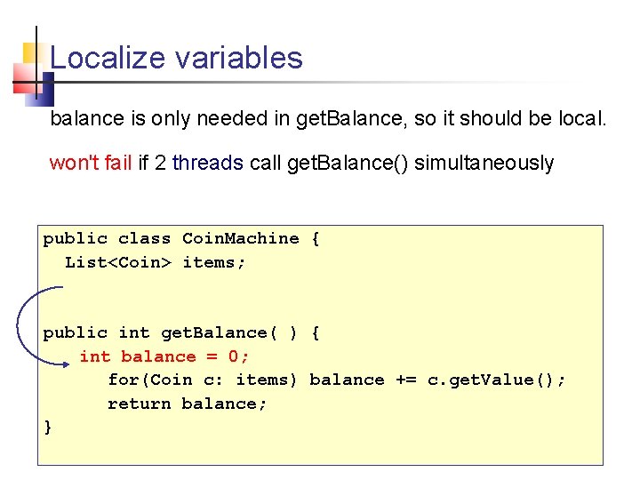 Localize variables balance is only needed in get. Balance, so it should be local. Localize variables balance is only needed in get. Balance, so it should be local.