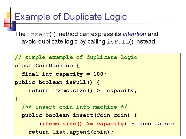 Example of Duplicate Logic The insert( ) method can express its intention and avoid Example of Duplicate Logic The insert( ) method can express its intention and avoid