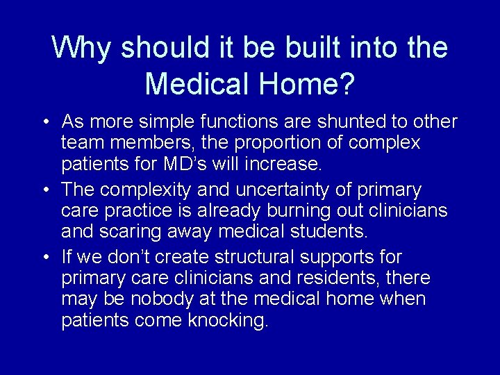 Why should it be built into the Medical Home? • As more simple functions