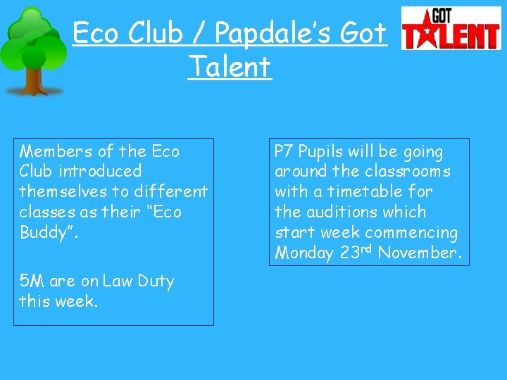 Eco Club / Papdale’s Got Talent Members of the Eco Club introduced themselves to