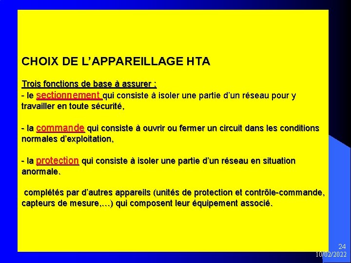 CHOIX DE L’APPAREILLAGE HTA Trois fonctions de base à assurer : - le sectionnement