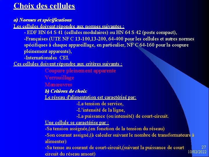 Choix des cellules a) Normes et spécifications Les cellules doivent répondre aux normes suivantes
