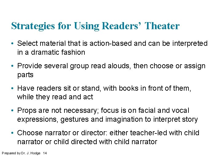 Strategies for Using Readers’ Theater • Select material that is action-based and can be
