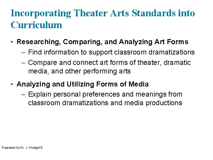 Incorporating Theater Arts Standards into Curriculum • Researching, Comparing, and Analyzing Art Forms –
