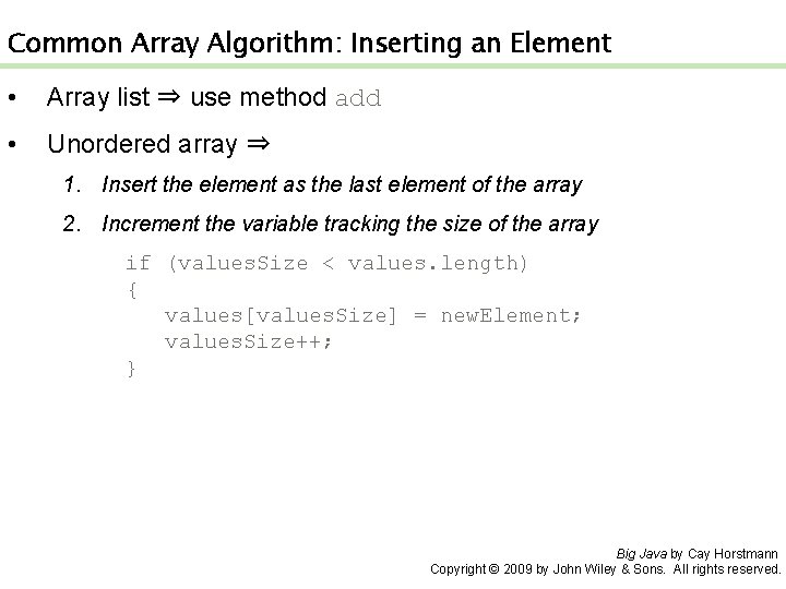 Common Array Algorithm: Inserting an Element • Array list ⇒ use method add •