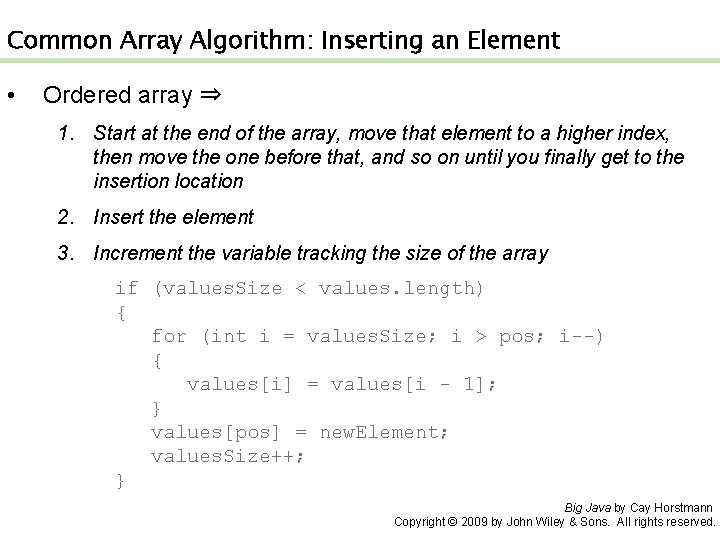 Common Array Algorithm: Inserting an Element • Ordered array ⇒ 1. Start at the