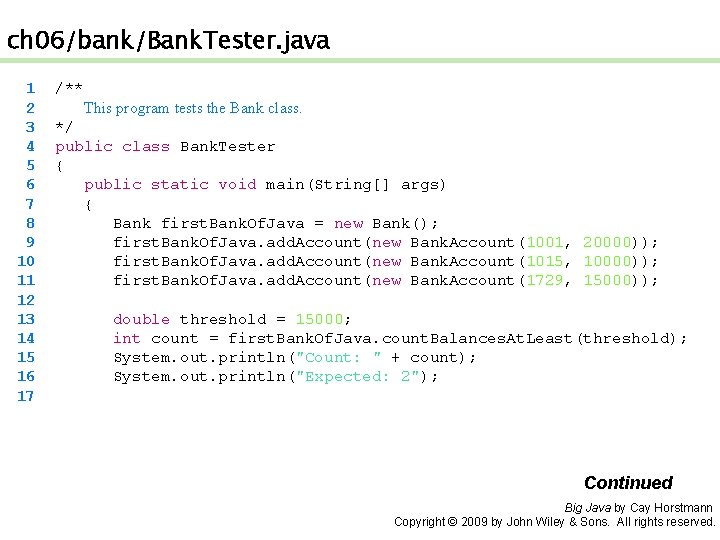 ch 06/bank/Bank. Tester. java 1 2 3 4 5 6 7 8 9 10