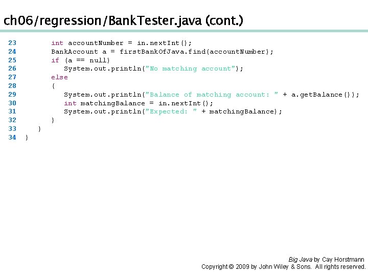 ch 06/regression/Bank. Tester. java (cont. ) 23 24 25 26 27 28 29 30