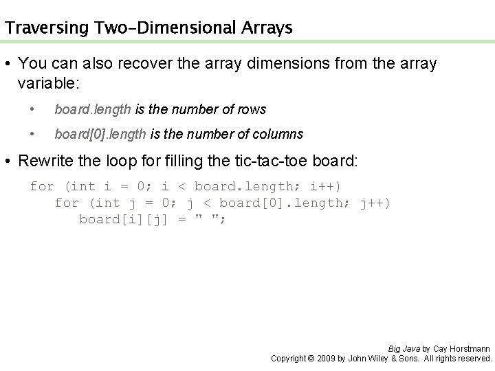 Traversing Two-Dimensional Arrays • You can also recover the array dimensions from the array