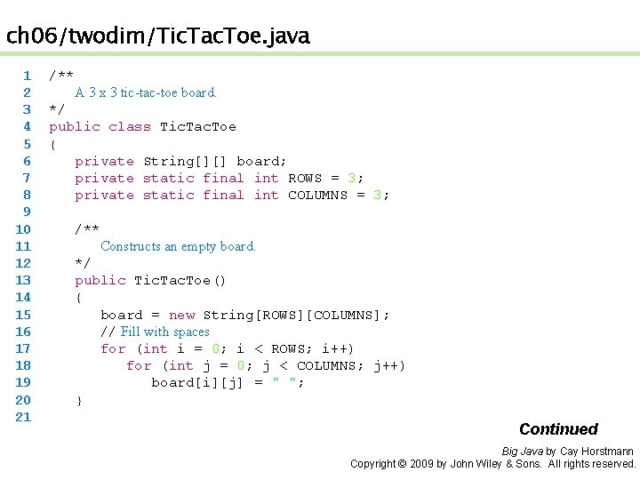 ch 06/twodim/Tic. Tac. Toe. java 1 2 3 4 5 6 7 8 9