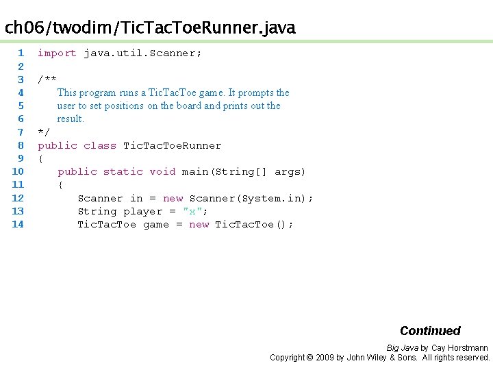 ch 06/twodim/Tic. Tac. Toe. Runner. java 1 2 3 4 5 6 7 8