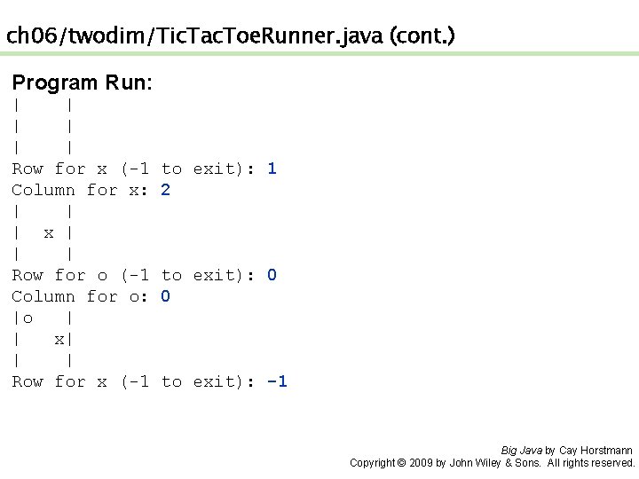 ch 06/twodim/Tic. Tac. Toe. Runner. java (cont. ) Program Run: | | | Row