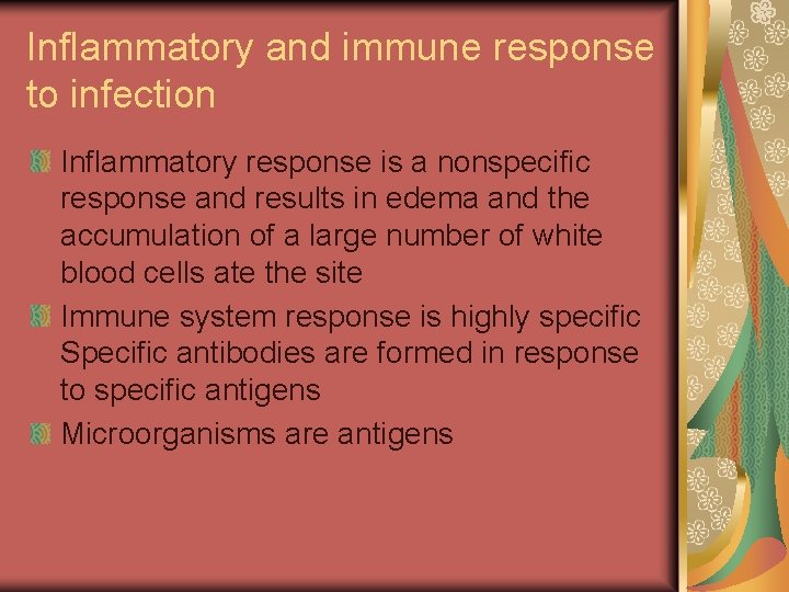 Inflammatory and immune response to infection Inflammatory response is a nonspecific response and results