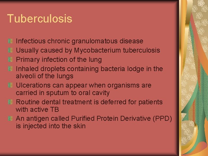 Tuberculosis Infectious chronic granulomatous disease Usually caused by Mycobacterium tuberculosis Primary infection of the