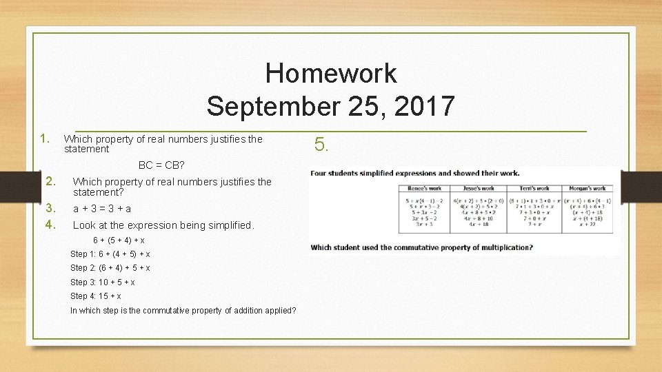 Homework September 25, 2017 1. Which property of real numbers justifies the statement BC