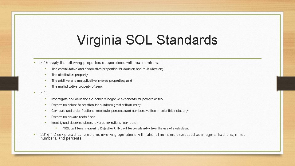 Virginia SOL Standards • 7. 16 apply the following properties of operations with real