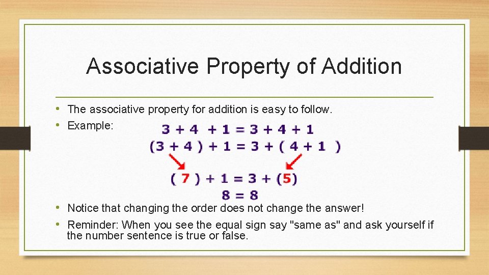 Associative Property of Addition • The associative property for addition is easy to follow.