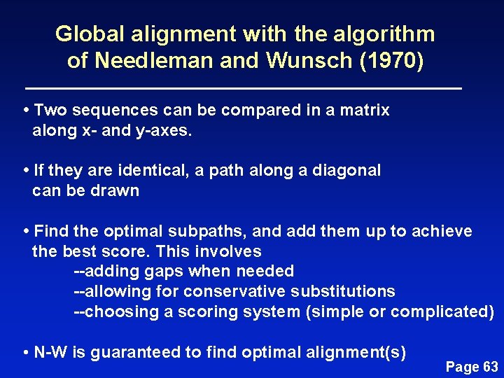 Global alignment with the algorithm of Needleman and Wunsch (1970) • Two sequences can