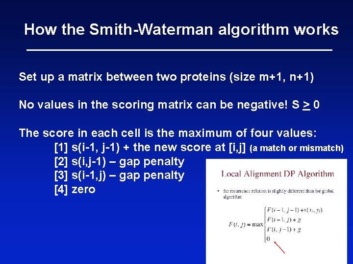 How the Smith-Waterman algorithm works Set up a matrix between two proteins (size m+1, How the Smith-Waterman algorithm works Set up a matrix between two proteins (size m+1,