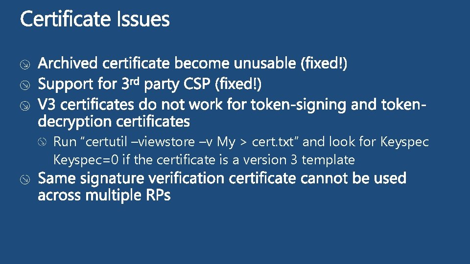 Run “certutil –viewstore –v My > cert. txt” and look for Keyspec=0 if the