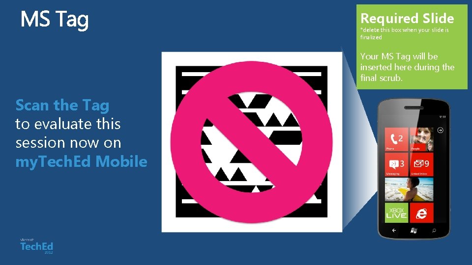 Required Slide *delete this box when your slide is finalized Your MS Tag will