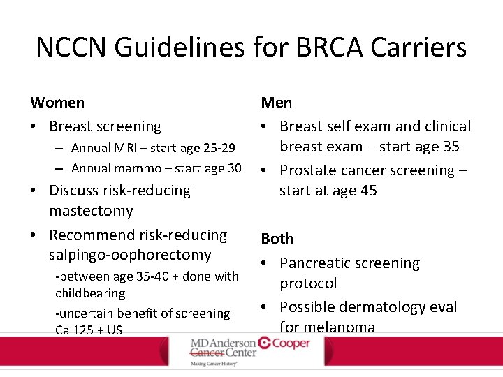 NCCN Guidelines for BRCA Carriers Women • Breast screening – Annual MRI – start