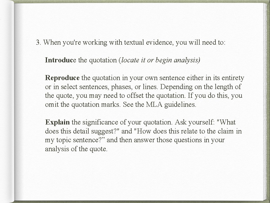 3. When you're working with textual evidence, you will need to: Introduce the quotation