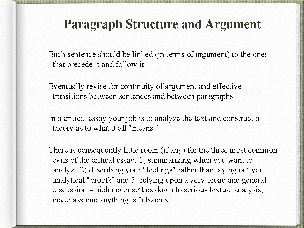 Paragraph Structure and Argument Each sentence should be linked (in terms of argument) to