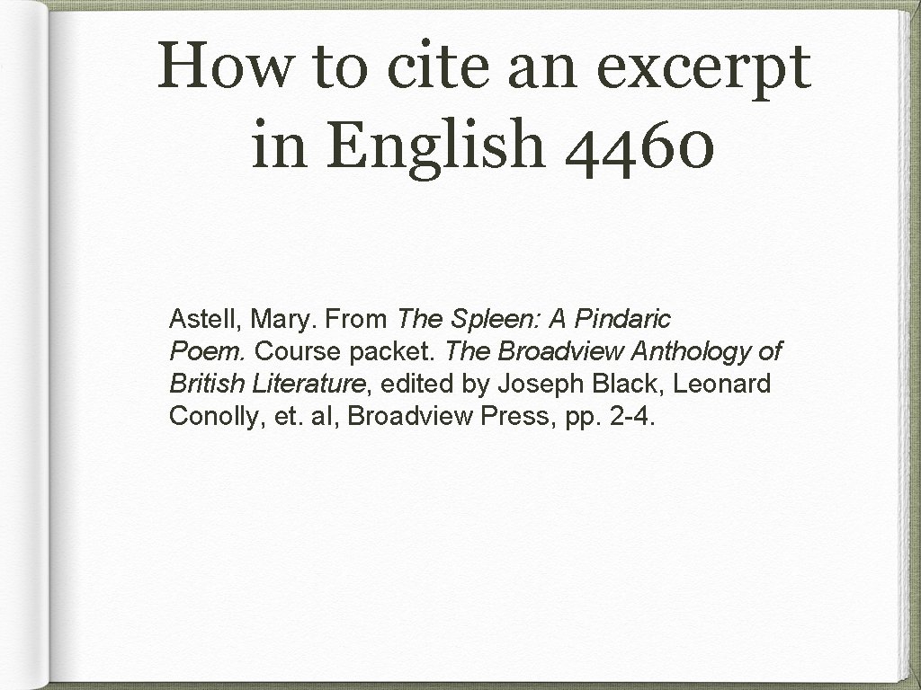 How to cite an excerpt in English 4460 Astell, Mary. From The Spleen: A