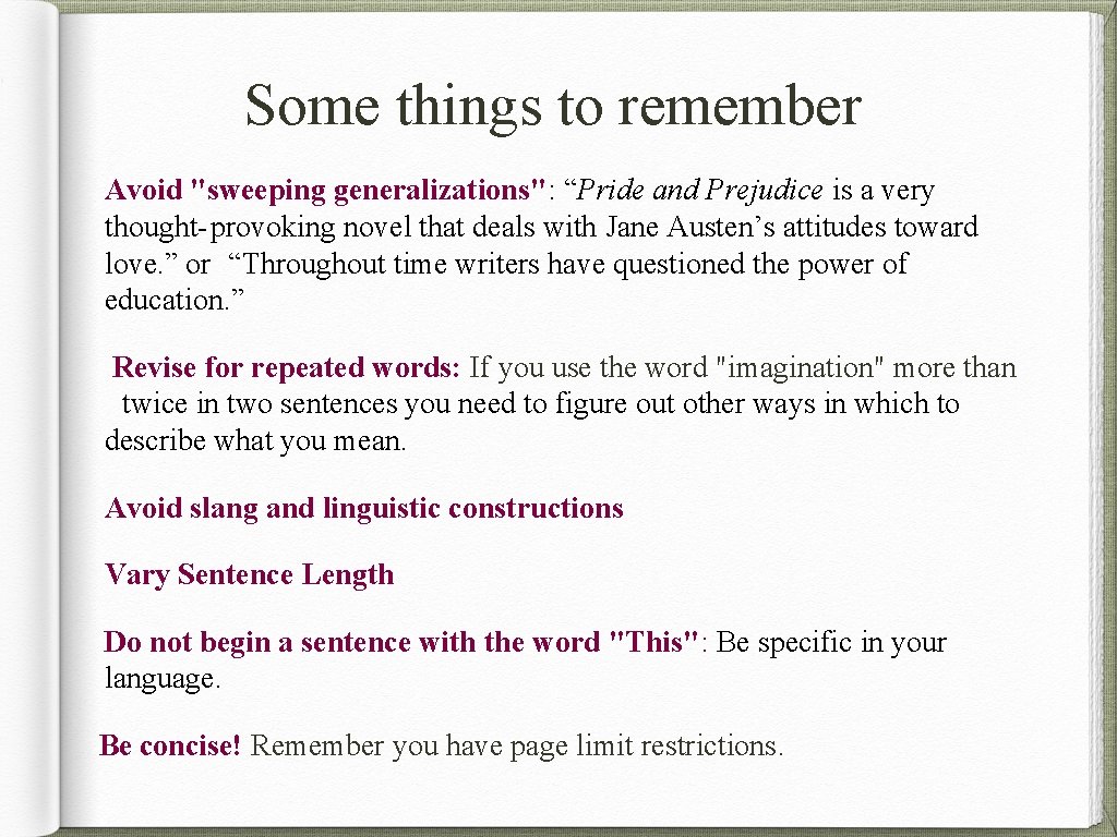 Some things to remember Avoid "sweeping generalizations": “Pride and Prejudice is a very thought-provoking