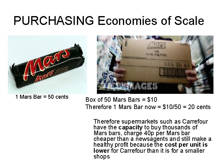 PURCHASING Economies of Scale 1 Mars Bar = 50 cents Box of 50 Mars PURCHASING Economies of Scale 1 Mars Bar = 50 cents Box of 50 Mars