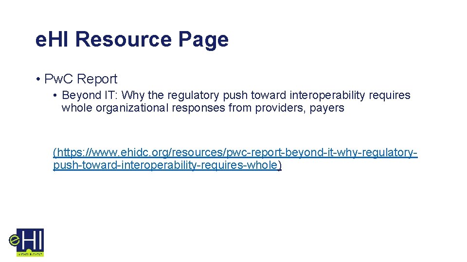 e. HI Resource Page • Pw. C Report • Beyond IT: Why the regulatory